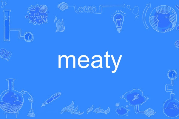 meaty meaty