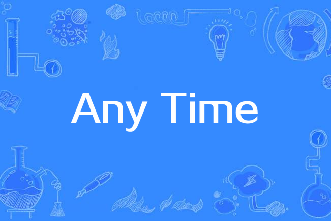 Any Time Any Time