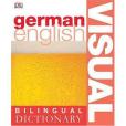 German-English Visual Bilingual Dictionary German-English Visual Bilingual Dictionary