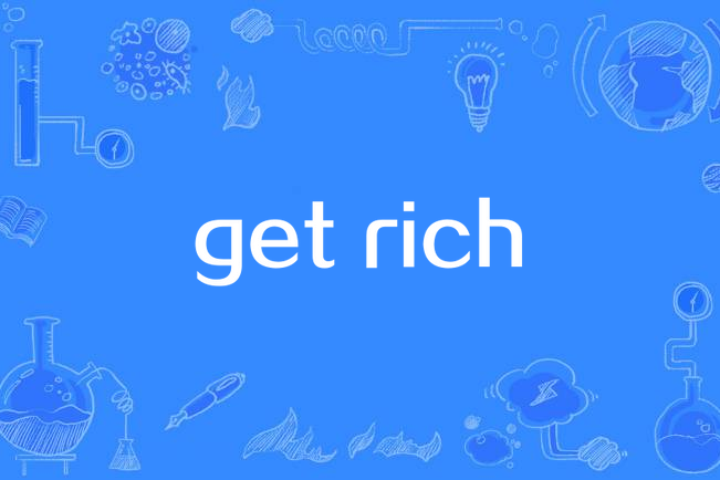 get rich get rich