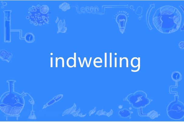 indwelling indwelling