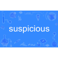 suspicious