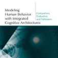 Modeling Human Behavior with Integrated Cognitive Architectures(2005年Lawrence Erlbaum Assoc Inc出版的圖書) Modeling Human Behavior with Integrated Cognitive Architectures(2005年Lawrence Erlbaum Assoc Inc出版的圖書)
