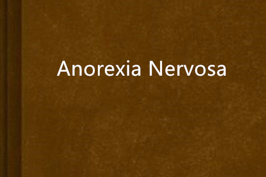 Anorexia Nervosa Anorexia Nervosa