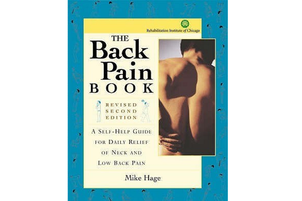 The Back Pain Book A Self-Help Guide for the Daily Relief of Neck and Back Pain The Back Pain Book A Self-Help Guide for the Daily Relief of Neck and Back Pain