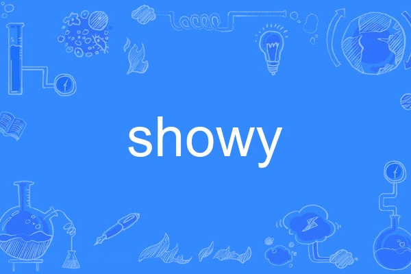 showy showy