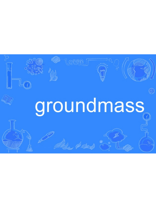 groundmass