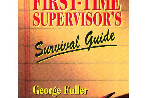 The First Time Supervisor\x27s Survival Guide The First Time Supervisor\x27s Survival Guide