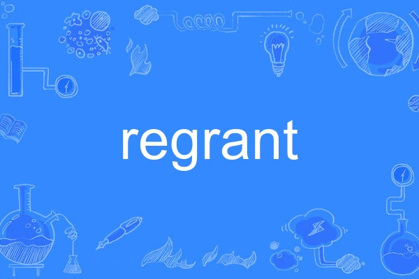 regrant regrant