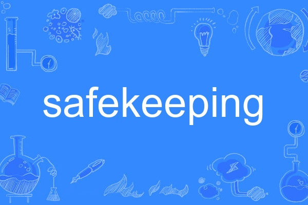 safekeeping safekeeping