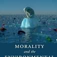 Morality and the Environmental Crisis Morality and the Environmental Crisis