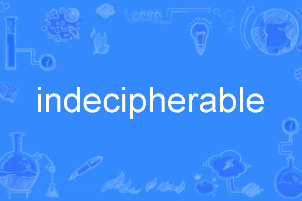 indecipherable indecipherable