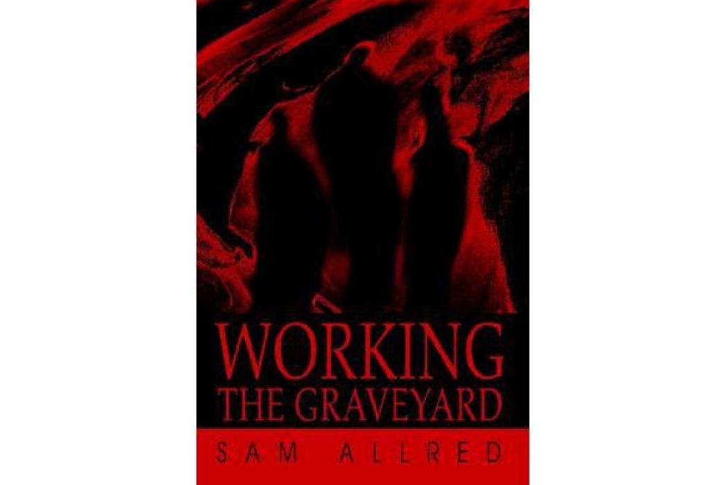 Working the Graveyard Working the Graveyard
