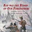 Red Was the Blood of Our Forefathers Red Was the Blood of Our Forefathers