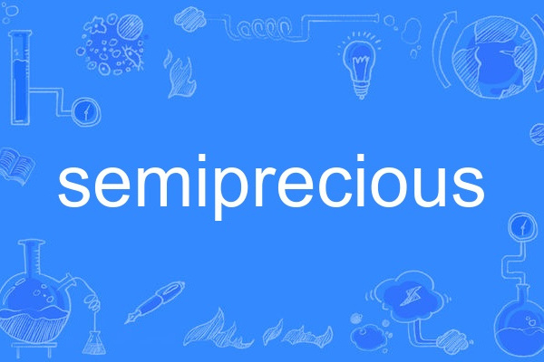 semiprecious semiprecious