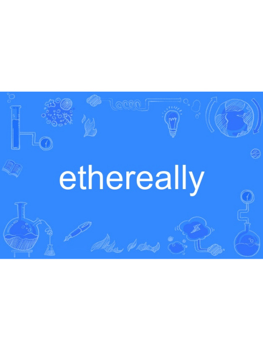 ethereally ethereally