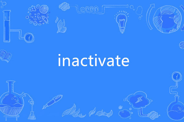 inactivate inactivate