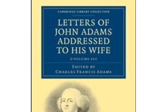 Letters of John Adams Addressed to His Wife 2 Volume Set Letters of John Adams Addressed to His Wife 2 Volume Set