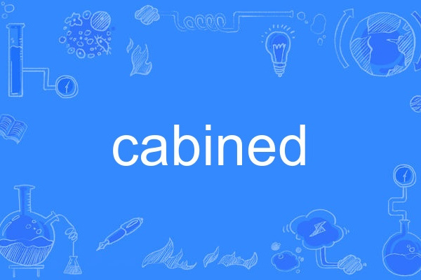 cabined cabined