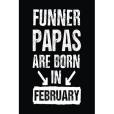Funner Papas Are Born in February Funner Papas Are Born in February