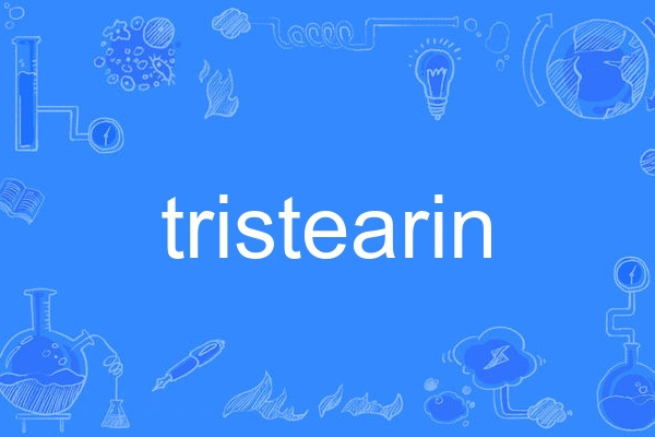 tristearin tristearin