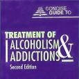 Concise Guide to Treatment of Alcoholism and Addiction Concise Guide to Treatment of Alcoholism and Addiction