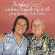 Anything Goes(Stephane Grappelli & YoYo Ma推出音樂專輯) Anything Goes(Stephane Grappelli & YoYo Ma推出音樂專輯)