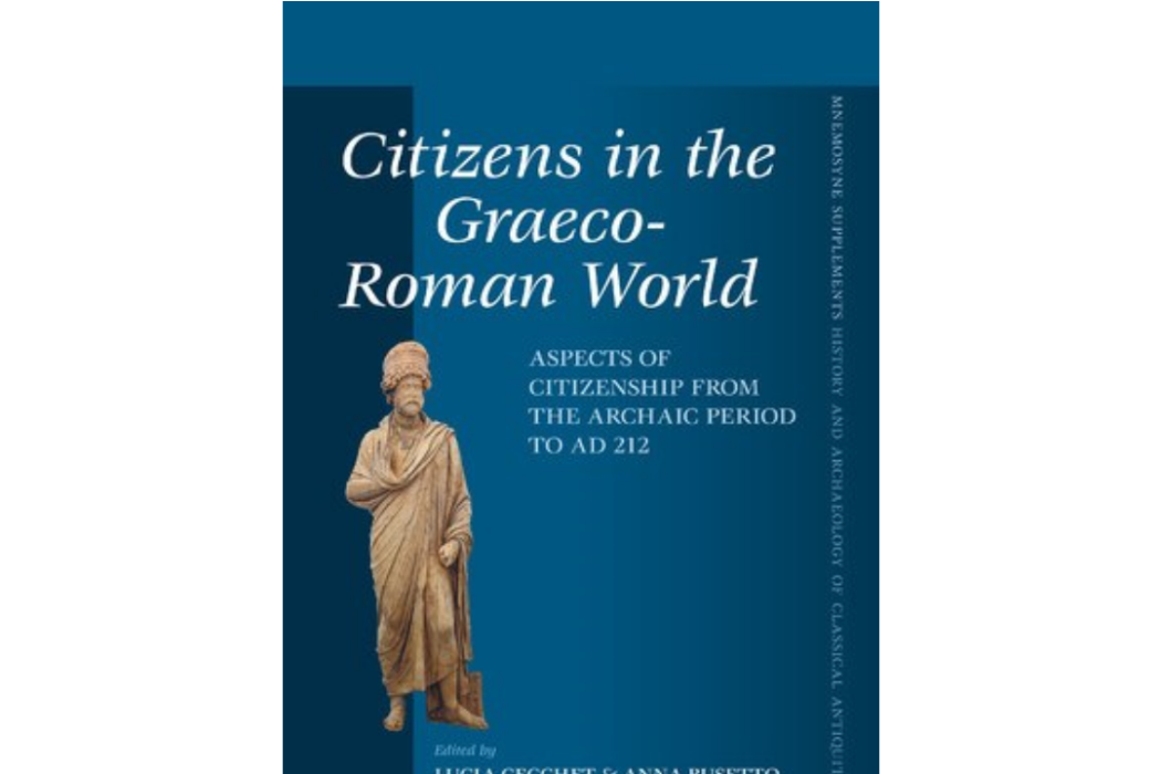 Citizens in the Graeco-Roman World Citizens in the Graeco-Roman World