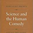 Science and the Human Comedy Science and the Human Comedy