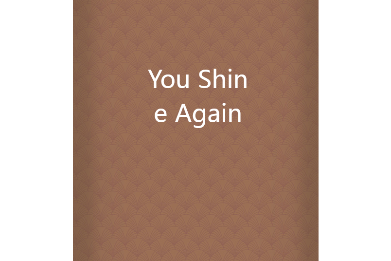 You Shine Again You Shine Again