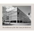 The Architecture of the Yale Center for British Art The Architecture of the Yale Center for British Art