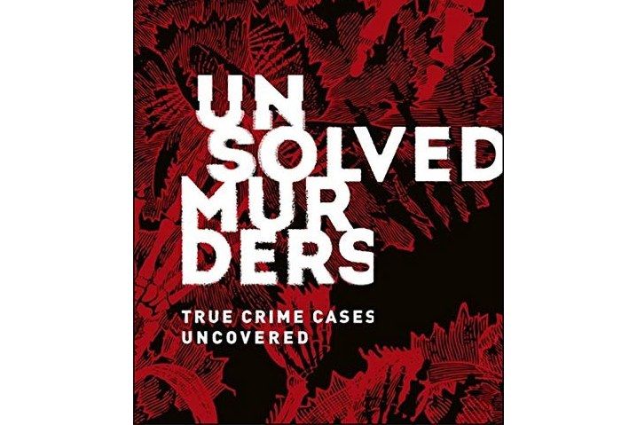 Unsolved Murders: True Crime Cases Uncovered Unsolved Murders: True Crime Cases Uncovered