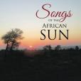 Songs of the African Sun Songs of the African Sun