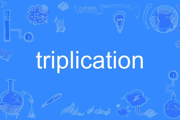 triplication triplication