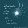 Understanding the Sick and the Healthy Understanding the Sick and the Healthy