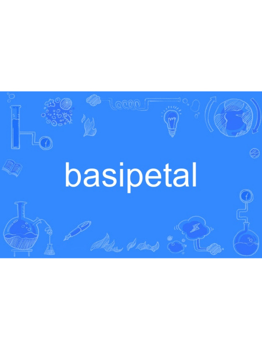 basipetal basipetal