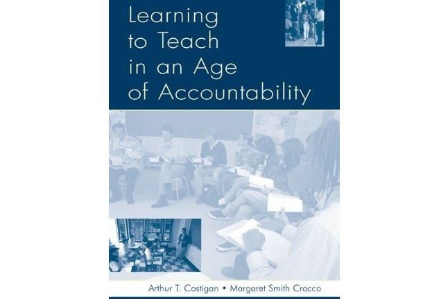 Learning To Teach in an Age of Accountability Learning To Teach in an Age of Accountability