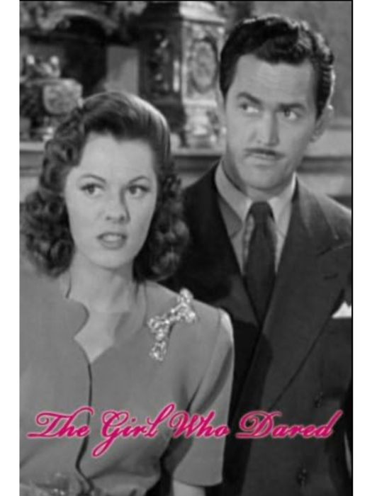 The Girl Who Dared(美國1944年Howard Bretherton執導的電影) The Girl Who Dared(美國1944年Howard Bretherton執導的電影)
