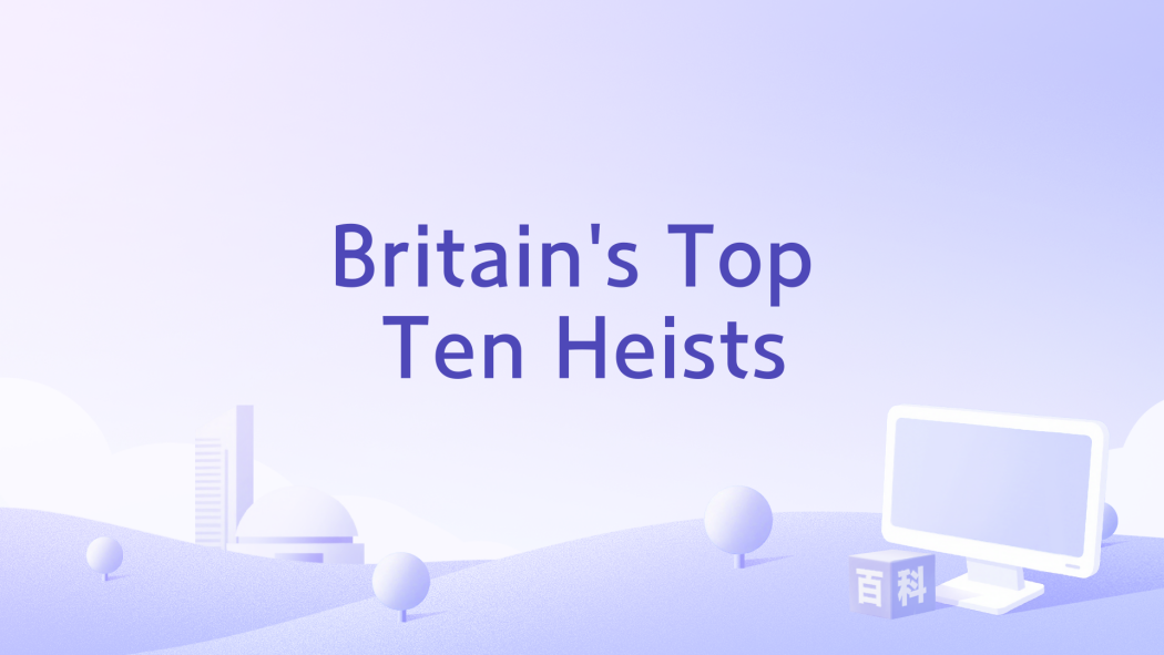 Britain\x27s Top Ten Heists