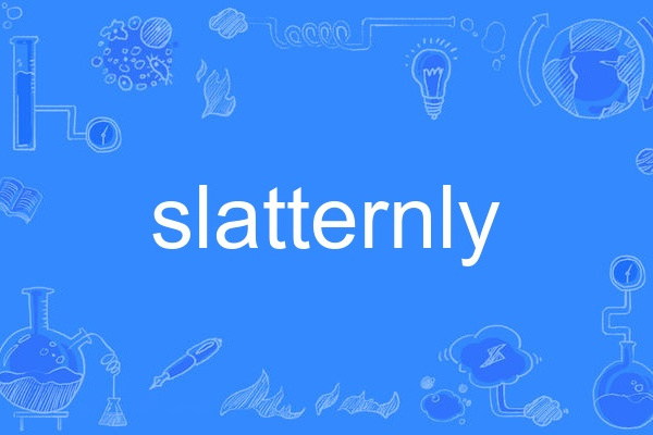 slatternly slatternly