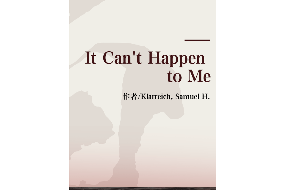 It Can\x27t Happen to Me It Can\x27t Happen to Me