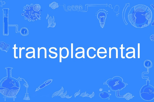 transplacental transplacental