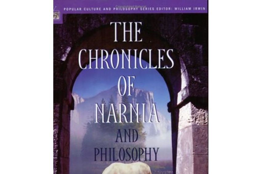 The Chronicles of Narnia and Philosophy The Chronicles of Narnia and Philosophy