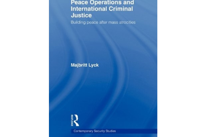 Peace Operations and International Criminal Justice Peace Operations and International Criminal Justice