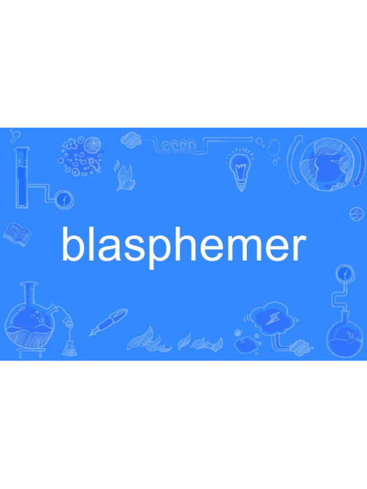 blasphemer blasphemer