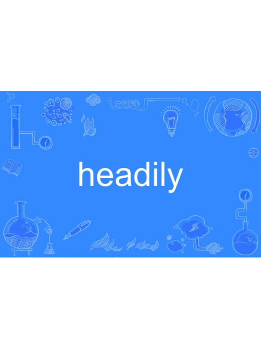 headily headily