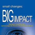 Small Changes Big Impact Small Changes Big Impact
