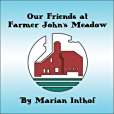 Our Friends at Farmer John\x27s Meadow Our Friends at Farmer John\x27s Meadow