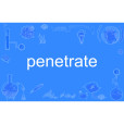 Penetrate Penetrate