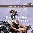 The Art of the Moving Picture The Art of the Moving Picture